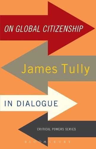 On Global Citizenship: James Tully in Dialogue