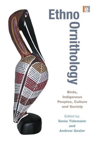 Ethno-ornithology: Birds, Indigenous Peoples, Culture and Society