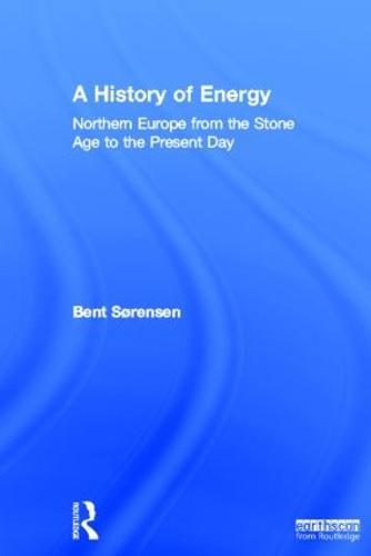 A History of Energy: Northern Europe from the Stone Age to the Present Day