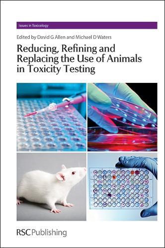 Reducing, Refining and Replacing the Use of Animals in Toxicity Testing