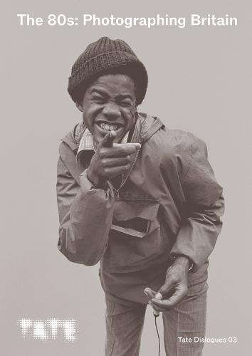 Tate Dialogues: The 80s: Photographing Britain