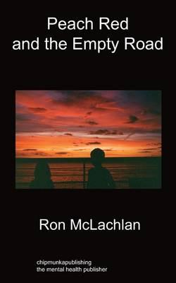 Peach Red and the Empty Road: A Story of Love and Madness