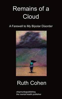 Remains of a Cloud: A Farewell to My Bipolar Disorder