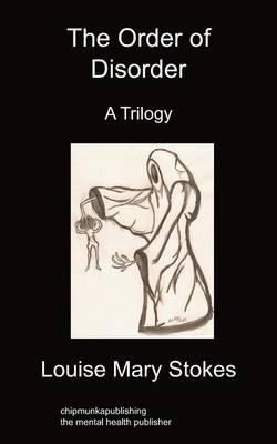 The Order of Disorder: A Trilogy