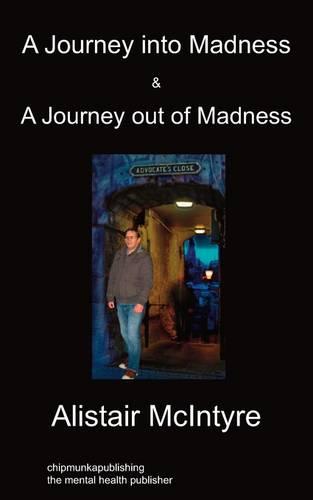 A Journey Into Madness & A Journey Out Of Madness