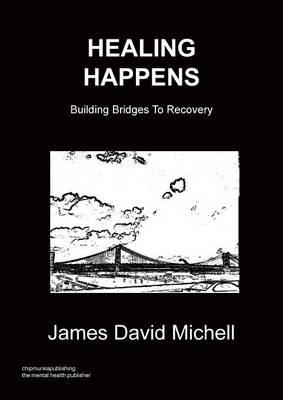 Healing Happens - Building Bridges To Recovery