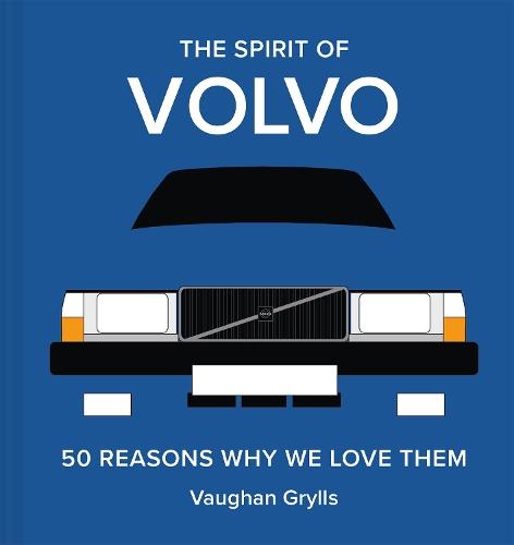 The Spirit of Volvo: 50 Reasons Why We Love Them