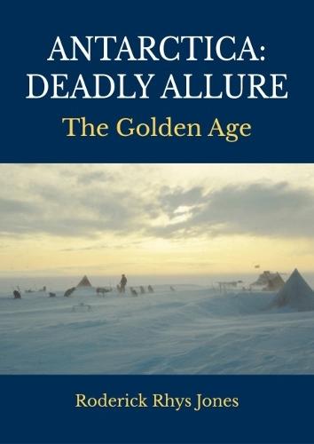 Antarctica: Deadly Allure: The Golden Age
