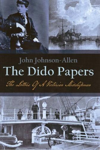 The Dido Papers: The Letters of a Victorian Midshipman