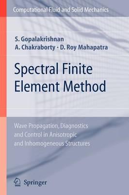 Spectral Finite Element Method: Wave Propagation, Diagnostics and Control in Anisotropic and Inhomogeneous Structures