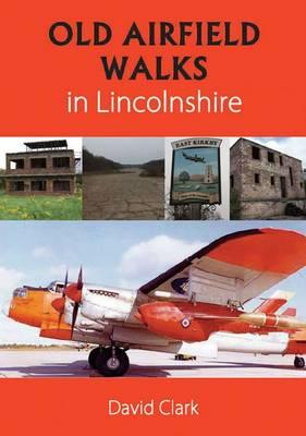 Old Airfield Walks: in Lincolnshire