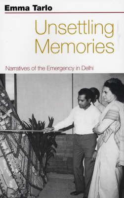 Unsettling Memories: Narratives of the Emergency in Delhi