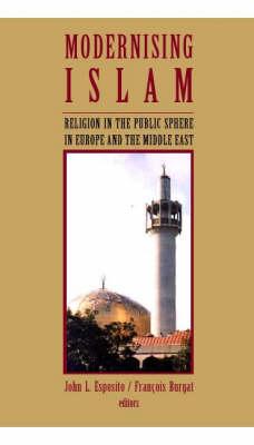 Modernising Islam: Religion in the Public Sphere in Europe and the Middle East
