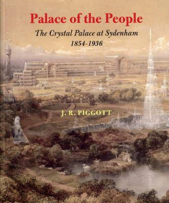 Palace of the People: The Crystal Palace at Sydenham 1854-1936