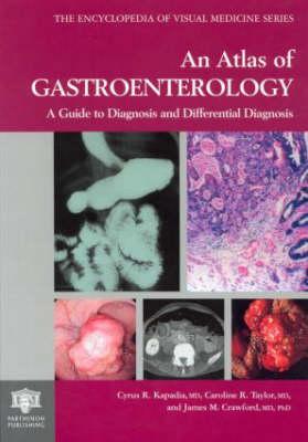An Atlas of Gastroenterology: A Guide to Diagnosis and Differential Diagnosis