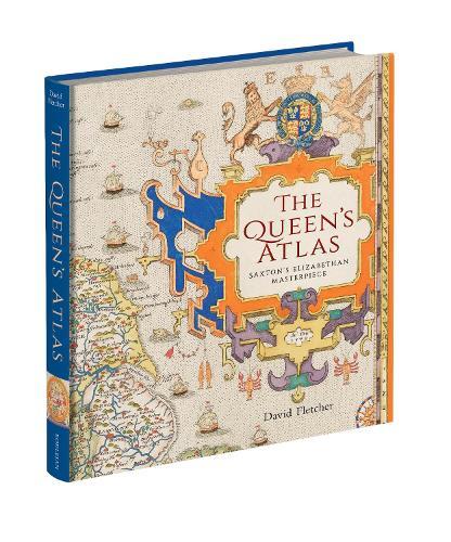 The Queen's Atlas: Saxton's Elizabethan Masterpiece