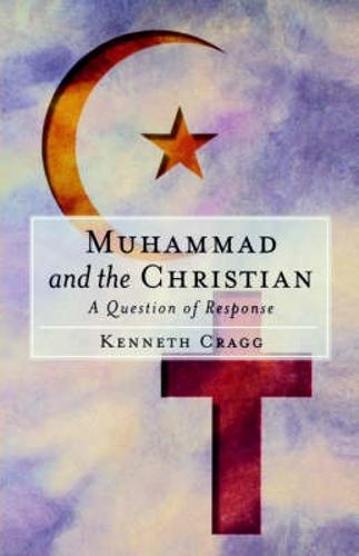 Muhammad and the Christian: A Question of Response
