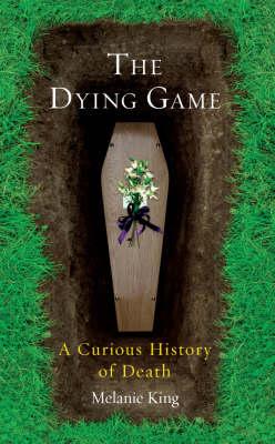 The Dying Game: A Curious History of Death