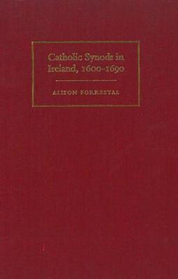 The Catholic Synods in Ireland, 1600-90