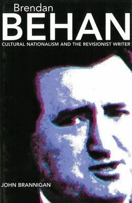 Brendan Behan: Cultural Nationalism and the Revisionist Writer