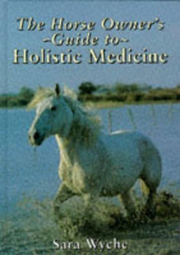 Horse Owner's Guide to Holistic Medicine