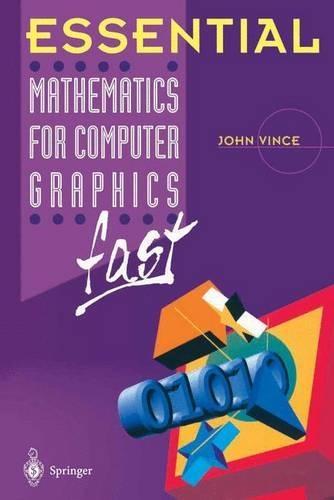 Essential Mathematics for Computer Graphics Fast