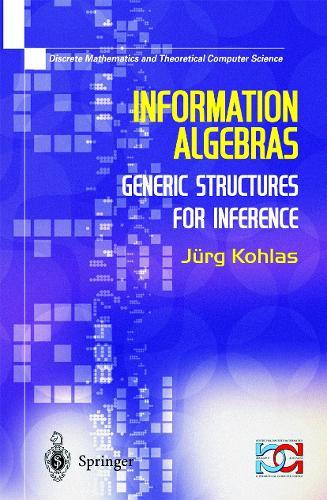 Information Algebras: Generic Structures For Inference