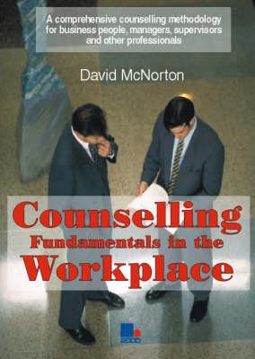 Counselling Fundamentals in the Workplace: A Comprehensive Counselling Methodology