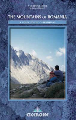 The Mountains of Romania: A guide to walking in the Carpathian Mountains