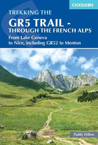 The GR5 Trail - Through the French Alps: From Lake Geneva to Nice, including GR52 to Menton