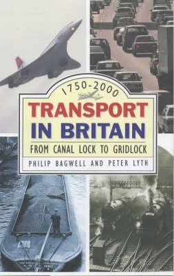 Transport in Britain 1750-2000: From Canal Lock to Gridlock