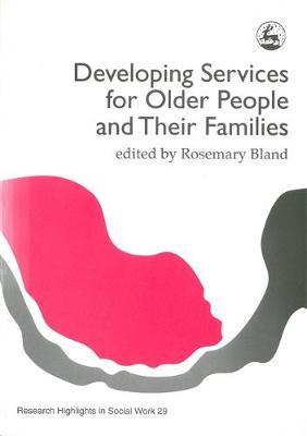 Developing Services for Older People and their Families