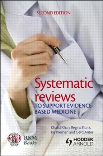 Systematic reviews to support evidence-based medicine, 2nd edition: To Support Evidencebased Medicine How to Review and Apply Findings of Healthcare Research