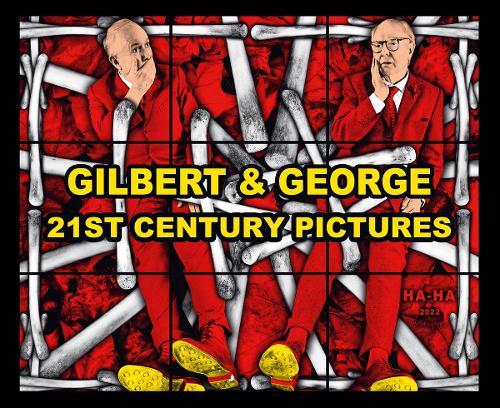 Gilbert & George: 21st Century Pictures