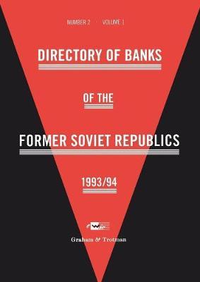 Directory of Banks of the Former Soviet Republics 1993/94