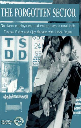 Forgotten Sector: Non-farm employment and enterprises in rural India