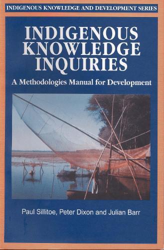 Indigenous Knowledge Inquiries: A methodologies manual for development programmes and projects