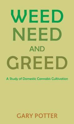 Weed, Need and Greed: A Study of Domestic Cannabis Cultivation