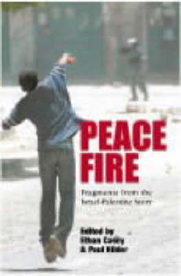 Peace Fire: Fragments from the Israel-Palestine Story