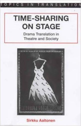 Time Sharing on Stage: Drama Translation in Theatre and Society