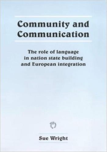 Community and Communication: The Role of Language in Nation State Building and European Integration