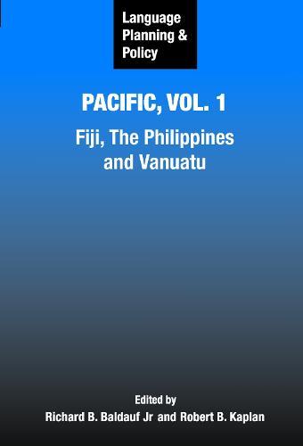 Language Planning and Policy in the Pacific, Vol 1: Fiji, The Philippines, and Vanuatu