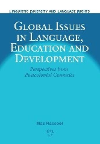 Global Issues in Language, Education and Development: Perspectives from Postcolonial Countries