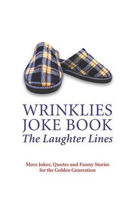 Wrinklies: The Laughter Lines: You're Never Too Old for Fun!