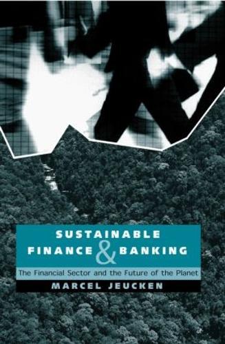 Sustainable Finance and Banking: The Financial Sector and the Future of the Planet