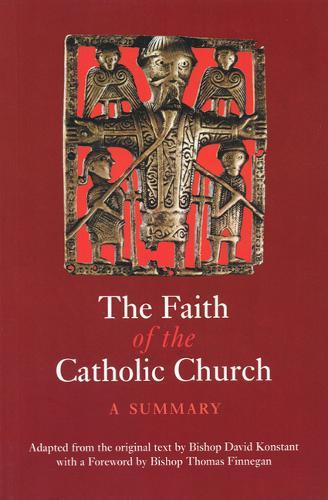 The Faith of the Catholic Church: A Summary