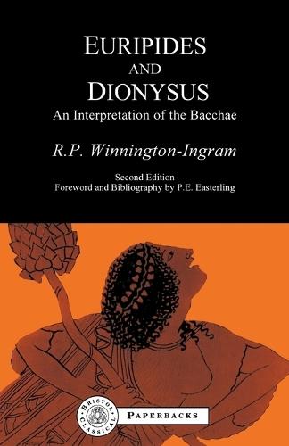 Euripides and Dionysus: An Interpretation of the ""Bacchae""