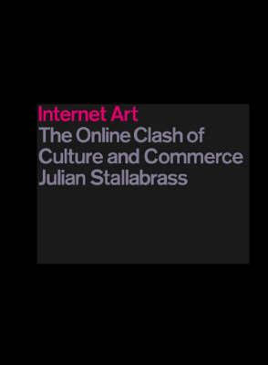 Internet Art: Online Clash of Culture and Commerce