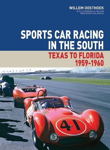 Sports Car Racing in the South: Texas to  Florida 1959-1960