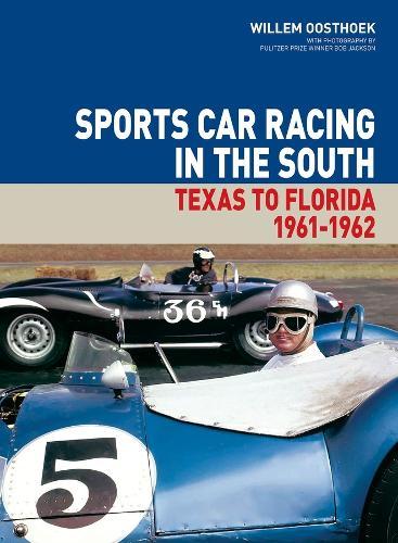 Sports Car Racing in the South: Texas to Florida 1961-62